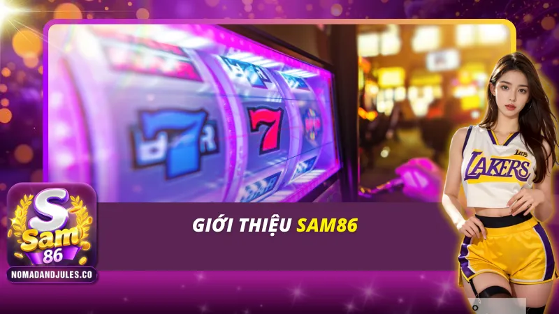 Đôi nét đáng chú ý về cổng game SAM86