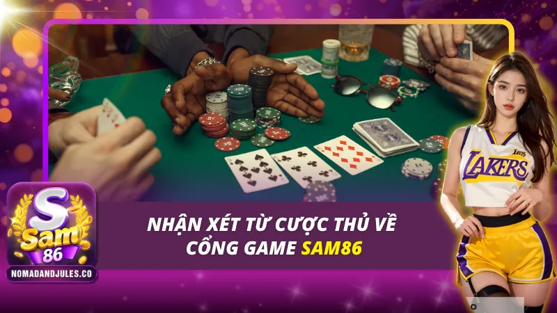 Cược thủ phản hồi thực tế về trải nghiệm tại cổng game