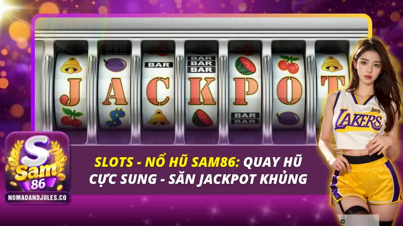 Slots - Nổ Hũ SAM86