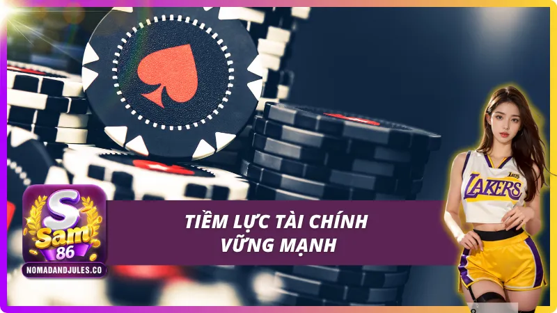 Tiềm lực tài chính của thương hiệu SAM86 vững mạnh